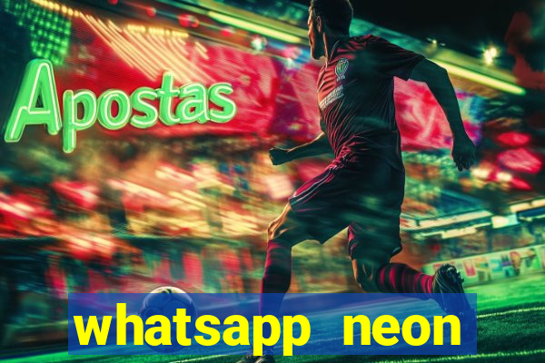 whatsapp neon consiga mais